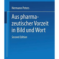 Aus pharmazeutischer Vorzeit in Bild und Wort [Paperback]