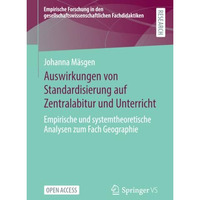 Auswirkungen von Standardisierung auf Zentralabitur und Unterricht: Empirische u [Paperback]