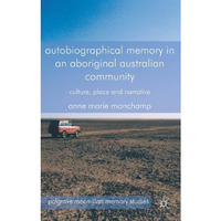 Autobiographical Memory in an Aboriginal Australian Community: Culture, Place an [Hardcover]