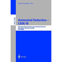 Automated Deduction - CADE-18: 18th International Conference on Automated Deduct [Paperback]