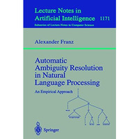 Automatic Ambiguity Resolution in Natural Language Processing: An Empirical Appr [Paperback]