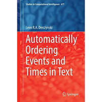 Automatically Ordering Events and Times in Text [Hardcover]