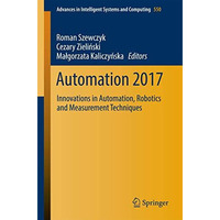 Automation 2017: Innovations in Automation, Robotics and Measurement Techniques [Paperback]