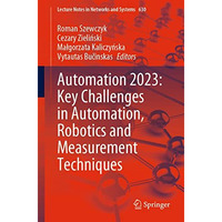 Automation 2023: Key Challenges in Automation, Robotics and Measurement Techniqu [Paperback]