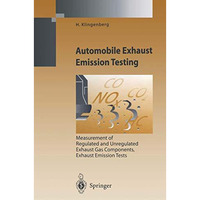 Automobile Exhaust Emission Testing: Measurement of Regulated and Unregulated Ex [Paperback]