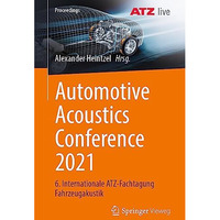 Automotive Acoustics Conference 2021: 6. Internationale ATZ-Fachtagung Fahrzeuga [Paperback]