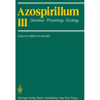 Azospirillum III: Genetics ? Physiology ? Ecology Proceedings of the Third Bayre [Paperback]