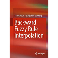 Backward Fuzzy Rule Interpolation [Hardcover]