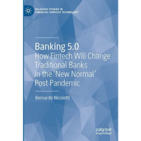 Banking 5.0: How Fintech Will Change Traditional Banks in the 'New Normal' Post  [Paperback]