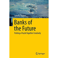 Banks of the Future: Putting a Puzzle Together Creatively [Hardcover]