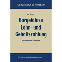 Bargeldlose Lohn- und Gehaltszahlung: Ihre Durchf?hrung in der Praxis [Paperback]