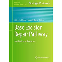 Base Excision Repair Pathway: Methods and Protocols [Hardcover]