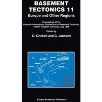 Basement Tectonics 11 Europe and Other Regions: Proceedings of the Eleventh Inte [Paperback]