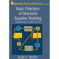 Basic Principles of Structural Equation Modeling: An Introduction to LISREL and  [Hardcover]