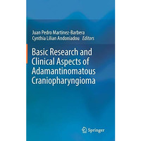 Basic Research and Clinical Aspects of Adamantinomatous Craniopharyngioma [Hardcover]