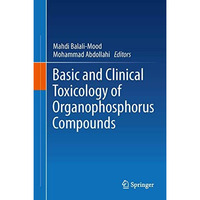 Basic and Clinical Toxicology of Organophosphorus Compounds [Hardcover]