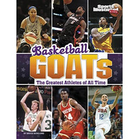 Basketball GOATs: The Greatest Athletes of All Time [Paperback]