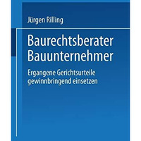 Baurechtsberater Bauunternehmer: Ergangene Gerichtsurteile gewinnbringend einset [Paperback]