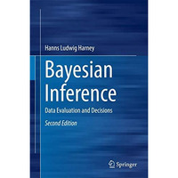 Bayesian Inference: Data Evaluation and Decisions [Hardcover]