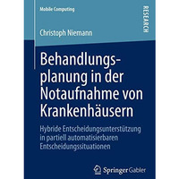 Behandlungsplanung in der Notaufnahme von Krankenh?usern: Hybride Entscheidungsu [Paperback]