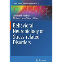 Behavioral Neurobiology of Stress-related Disorders [Paperback]