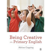 Being Creative in Primary English [Paperback]