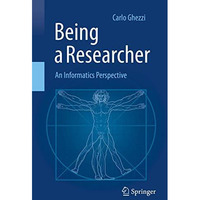 Being a Researcher: An Informatics Perspective [Paperback]