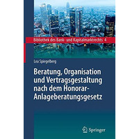 Beratung, Organisation und Vertragsgestaltung nach dem Honorar-Anlageberatungsge [Hardcover]