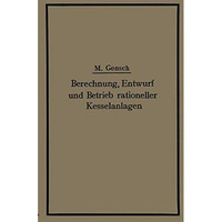 Berechnung, Entwurf und Betrieb rationeller Kesselanlagen [Paperback]