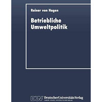 Betriebliche Umweltpolitik: Kurative und pr?ventive Aspekte [Paperback]