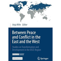 Between Peace and Conflict in the East and the West: Studies on Transformation a [Paperback]