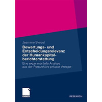 Bewertungs- und Entscheidungsrelevanz der Humankapitalberichterstattung: Eine ex [Paperback]