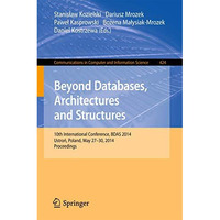 Beyond Databases, Architectures, and Structures: 10th International Conference,  [Paperback]