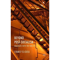 Beyond Post-Socialism: Dialogues with the Far-Left [Hardcover]