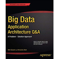 Big Data Application Architecture Q&A: A Problem - Solution Approach [Paperback]