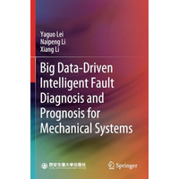 Big Data-Driven Intelligent Fault Diagnosis and Prognosis for Mechanical Systems [Paperback]