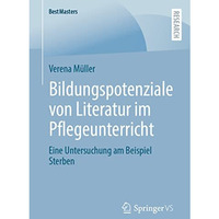 Bildungspotenziale von Literatur im Pflegeunterricht: Eine Untersuchung am Beisp [Paperback]