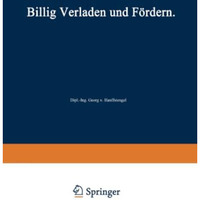 Billig Verladen und F?rdern: Die ma?gebenden Gesichtspunkte f?r die Schaffung vo [Paperback]