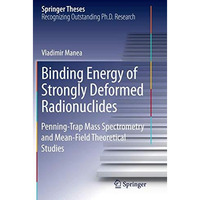 Binding Energy of Strongly Deformed Radionuclides: Penning-Trap Mass Spectrometr [Paperback]