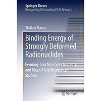 Binding Energy of Strongly Deformed Radionuclides: Penning-Trap Mass Spectrometr [Hardcover]