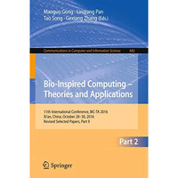 Bio-inspired Computing  Theories and Applications: 11th International Conferenc [Paperback]