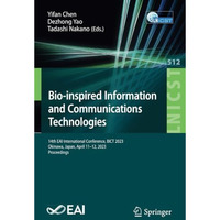 Bio-inspired Information and Communications Technologies: 14th EAI International [Paperback]