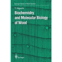 Biochemistry and Molecular Biology of Wood [Paperback]