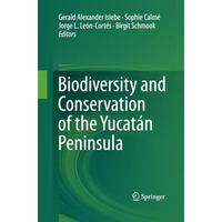 Biodiversity and Conservation of the Yucat?n Peninsula [Paperback]