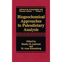 Biogeochemical Approaches to Paleodietary Analysis [Hardcover]