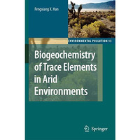 Biogeochemistry of Trace Elements in Arid Environments [Paperback]