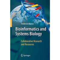 Bioinformatics and Systems Biology: Collaborative Research and Resources [Hardcover]