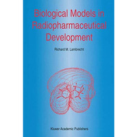 Biological Models in Radiopharmaceutical Development [Paperback]