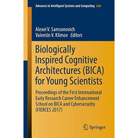 Biologically Inspired Cognitive Architectures (BICA) for Young Scientists: Proce [Paperback]