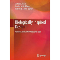 Biologically Inspired Design: Computational Methods and Tools [Paperback]